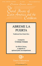 Abreme La Puerta by Traditional Puerto Rican Carol. Arranged by Cristian Grases. For Choral (SSAA). Gentry Publications.

This traditional song from Puerto Rico, spiritedly arranged by Cristian Grases, is usually sung at Christmas time. A group of singers would knock on the door of a neighbor or friend's house and ask them to open the door so that they can come in and celebrate together! The tuneful melody and playful syllables embody the joy of the local culture. Excellent for high school and college treble choruses.

Minimum order 6 copies.