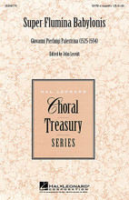 Super Flumina Babylonis by Giovanni Palestrina. Arranged by John Leavitt. For Choral (SATB). Treasury Choral. 12 pages. Published by Hal Leonard.

One of Palestrina's most famous motets, this is a beautifully reflective anthem with Leavitt's editorial markings enhancing the musicality of the work. Available separately: SATB a cappella. Performance Time: Approx. 3:55.

Minimum order 6 copies.