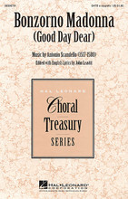 Bonzorno Madonna ((Good Day Dear)). By Antonio Scandello. For Choral (SATB). Treasury Choral. 8 pages. Published by Hal Leonard.

This delightful Italian madrigal will be a charming addition to any concert with imitative vocal phrases alternating with homophonic sections and culminating in a dancelike “ton dari don ton ton” refrain. Duration: ca. 1:20.

Minimum order 6 copies.