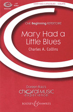 Mary Had a Little Blues (2-part and Piano). By Charles Collins. For Choral, Chorus, Piano (2-part). CME Beginning Series. 12 pages. Boosey & Hawkes #M051467587. Published by Boosey & Hawkes.

This is a free adaptation of nursery rhyme texts in blues style. Though written for 2-part treble voice and piano, a string bass and drum set could be added to form a rhythm section.

Minimum order 6 copies.