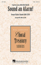 Sound an Alarm ((from Judas Maccabaeus)). By G. F. Handel. Arranged by John Leavitt. For Choral (T(T)B). Treasury Choral. 16 pages. Published by Hal Leonard.

The famous tenor aria from Judas Maccabaeus has been arranged for male chorus in a setting that preserves the brilliance of the original work. The Tenor II part is optional, making this selection more accessible to high school choruses through adult. An ideal showcase for festivals and honor choruses! Duration: ca. 3:00.

Minimum order 6 copies.