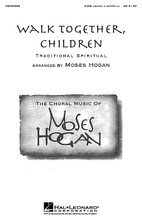 Walk Together, Children arranged by Moses Hogan. SATB DV A Cappella. Festival Choral. 8 pages. Published by Hal Leonard.

Your singers and listeners will love this setting that features the classic Moses Hogan style plus lots of rhythmic and harmonic surprises. A fantastic concert closer! Available separately: SATB divisi a cappella. Approx. Performance Time: 3:05.

Minimum order 6 copies.