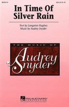 In Time of Silver Rain by Audrey Snyder and Langston Hughes. For Choral (SSA). Festival Choral. Festival. 8 pages. Published by Hal Leonard.

The subtle imagery of an awakening spring is perfectly displayed in this exquisite work for treble voices set to a Langston Hughes text. Not to be missed! Available: SSA. Performance Time: Approx. 2:40.

Minimum order 6 copies.