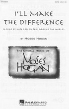 I'll Make the Difference ((A Song of Hope for Singers Around the World)). By Moses Hogan. SATB. Festival Choral. 12 pages. Published by Hal Leonard.

Written for the American Cancer Society's Relay for Life, this touching pop style ballad is a refreshing reminder of the power unleashed when individuals unite for a common cause.

Minimum order 6 copies.