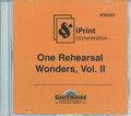 One Rehearsal Wonders, Volume 2 (iPrint Orchestration). For Choral (Score & Parts). Glory Sound. CD only. GlorySound #IPR5007. Published by GlorySound.

Here are more great anthems with that “one-rehearsal singability!” Church music directors coast-to-coast found success with the first volume of One Rehearsal Wonders and once again, this second volume delivers joyful songs of worship and soaring anthems of adoration all highly accessible to choirs of all sizes. These two-part, SAB, and easy SATB chorals can be sung any time and are guaranteed winners with a minimum of rehearsal time. From some of today's leading writers – Joseph M. Martin * Patti Drennan * Pepper Choplin * Stan Pethel * Ruth Elaine Schram * Don Besig * and Nancy Price * and others. Includes: He Lifted Me • The Old Rugged Cross • Alleluia, Praise His Name • The Everlasting Arms • My Savior and more.