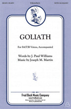 Goliath by J. Paul Williams/Joe Martin. For Choral (SA(T)B). Fred Bock Publications. Sacred. 12 pages. Fred Bock Music Company #BG2476. Published by Fred Bock Music Company.

From the Houston Children's Chorus Series, this selection is a real novelty. Children's choirs will enjoy this “story song” about the infamous Old Testament figure. Enjoy the “jazzy” harmonies and rhythmic piano accompaniment.

Minimum order 6 copies.