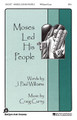 Moses Led His People by Craig Curry and J. Paul Williams. For Choral (SSA). Fred Bock Publications. Sacred. 12 pages. Fred Bock Music Company #BG2427. Published by Fred Bock Music Company.

Originally released as a 2-part anthem in the Houston Children's Choir series, this new SSA arrangement is delightful.

Minimum order 6 copies.