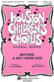 Mother, A Gift from God by J. Paul Williams and Mark Patterson. For Choral, Flute (2-Part). Fred Bock Publications. Sacred. 12 pages. Fred Bock Music Company #BG2339. Published by Fred Bock Music Company.

This is another excellent offering from the Houston Children's Chorus Series! Here J. Paul Williams has created a gifted text and then found the right composer to construct the music. Mother's Day demands a piece that young voices can successfully sing that honors Moms with the message of gratitude and love. Easy. Available: 2-Part.

Minimum order 6 copies.