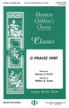 O Praise Him! (Unison). By William E. Krape. UNIS. Gentry Publications. 8 pages. Hal Leonard #JG2263. Published by Hal Leonard.

The famous St. Francis of Assisi text “All Creatures of Our God and King” has been majestically set by British composer William Krape. Reminiscent of the great English cathedral music of the early 20th century, this work is part of the Houston Children's Chorus Classic Series.

Minimum order 6 copies.