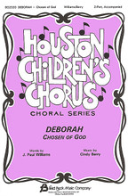 Deborah - Chosen of God by Cindy Berry and J. Paul Williams. For Choral (2-Part). Fred Bock Publications. Sacred. 8 pages. Fred Bock Music Company #BG2320. Published by Fred Bock Music Company.

From the Houston Children's Choir Series. Focusing on Biblical woman Deborah, this anthem is fresh and creative. Scripture references are given so the story of this important woman of the Bible will be better understood. Available: 2-Part.

Minimum order 6 copies.