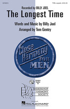 The Longest Time by Billy Joel. By Billy Joel. Arranged by Tom Gentry. For Choral (TTBB A Cappella). Close Harmony for Men. 8 pages. Published by Hal Leonard.

This Billy Joel hit from 1983 is still a favorite with audiences and singers. This Barbershop arrangement will be the hit of your show!Available separately: TTBB a cappella and VoiceTrax CD. Performance Time: Approx. 2:30.

Minimum order 6 copies.