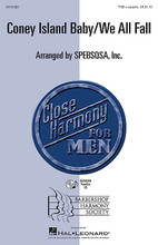 Coney Island Baby/We All Fall arranged by SPEBSQSA, Inc.. For Choral (TTBB A Cappella). Close Harmony for Men. 8 pages. Published by Hal Leonard.

Long associated with barbershop quartets, this classic arrangement is a perfect starting point for groups new to the style.Available separately: TTBB a cappella and VoiceTrax CD. Performance Time: Approx: 2:30.

Minimum order 6 copies.

Songs:

    We All Fall 
    Coney Island Baby