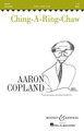 Ching-a-Ring Chaw (Unison). Arranged by Aaron Copland. For Choral, Chorus, Piano (UNIS). BH Secular Choral. 8 pages. Boosey & Hawkes #M051466092. Published by Boosey & Hawkes.

Also available in other voicings: SATB (HL.48003285) • SSAA (HL.48003286) • TTBB (HL.48003502).

Minimum order 6 copies.