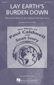 Lay Earth's Burden Down by Paul Caldwell and Sean Ivory. For Choral (SATB). Caldwell and Ivory. 16 pages. Published by Hal Leonard.

The composing duo Caldwell and Ivory have produced a concert work that urges children to restore the earth through environmental advocacy and repair. Based on a traditional spiritual with piano and optional percussion.

Minimum order 6 copies.