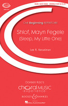 Shlof, Mayn Fegele ((Sleep, My Little One)). Arranged by Lee Kesselman. For Choral (UNIS/2PT). CME Beginning Series. Boosey & Hawkes #M051482399. Published by Boosey & Hawkes.

This Yiddish lullaby from around the turn of the 20th century is derived from a Russian song by Mikhail Lermontov. Amid the uncertainties of this world, there can never be too many lullabies, reassuring children that all will be well. The original language of Yiddish is included throughout but optional English is offered for the middle verse.

Minimum order 6 copies.