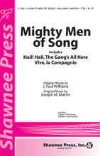 Mighty Men of Song by J. Paul Williams and Joseph M. Martin. For Choral (TTB). Shawnee Press. 12 pages. Shawnee Press #C0341. Published by Shawnee Press.

Let your men belt out this wonderful arrangement. The duo of Williams and Martin hit a home run with this work that sings of the importance of the men in the chorus through the familiar tunes of “Hail, Hail the Gang's All Here” and “Vive la Compagnie,” creating a work that is educational, musical and humorous. A masculine hit!

Minimum order 6 copies.