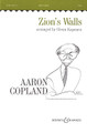 Zion's Walls (Revivalist Song). Arranged by Glenn Koponen and Aaron Copland. For Choral, Chorus, Piano (SSAA). Boosey & Hawkes Sacred Choral. 12 pages. Boosey & Hawkes #M051460717. Published by Boosey & Hawkes.

The original melody and words of this popular revivalist song are credited to John G. McCurry, compiler of the Social Harp (1855).

Other arrangements available: SATB (HL.48003920) and TTBB (HL.48003922).

Minimum order 6 copies.