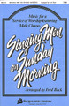 Singing Men on Sunday Morning #1 (Collection) arranged by Fred Bock. For Choral (TTBB). Fred Bock Publications. Sacred. 8 pages. Fred Bock Music Company #BG2114. Published by Fred Bock Music Company.

Minimum order 6 copies.