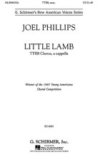 Little Lamb (TTBB a cappella). By Joel Phillips. For Choral (TTBB A Cappella). Choral. 8 pages. G. Schirmer #ED4063. Published by G. Schirmer.

One of the two winners of the 1997 G. Schirmer Young Composers competition, this tender setting of the William Blake poem is delicate, yet agile, with compelling vocal writing and distinctive harmonies. Available: SATB a cappella, TTBB a cappella.

Minimum order 6 copies.