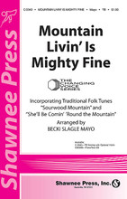 Mountain Livin' Is Mighty Fine (Together We Sing). Arranged by Becki Slagle Mayo. For Choral, Fiddle (TB). Shawnee Press. 16 pages. Shawnee Press #C0340. Published by Shawnee Press.

Combining an original melody with two favorite folk songs, “Sourwood Mountain” and “She'll Be Comin' Round the Mountain,” Becki has created a call and response style choral that is fun for singers and audiences alike. Add a fiddle and swing your partner! Perfect for some folk dancing as well.

Minimum order 6 copies.