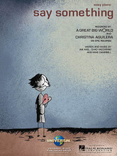 Say Something by A Great Big World and Christina Aguilera. For Piano/Keyboard. Easy Piano. Softcover. 12 pages.