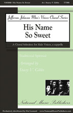 His Name So Sweet by Traditional. Arranged by Stacey V. Gibbs. For Choral (TTBB Div A Cappella). Fred Bock Publications. 8 pages.

Commissioned by Jefferson Johnson and now part of his male chorus series, here is another excellent arrangement by Stacey V. Gibbs. An ideal choice for fine high school or college men's choirs.

Minimum order 6 copies.