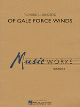 Of Gale Force Winds by Richard L. Saucedo. For Concert Band (Score & Parts). MusicWorks Grade 3. Grade 3. Published by Hal Leonard.