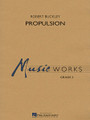 Propulsion by Robert Buckley. For Concert Band (Score & Parts). MusicWorks Grade 3. Grade 3. Published by Hal Leonard.