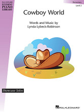 Cowboy World (Hal Leonard Student Piano Library Showcase Solo Level 2 Elementary). By Lynda Lybeck-Robinson. For Piano/Keyboard. Educational Piano Library. Elementary. 4 pages. Published by Hal Leonard.

With lyrics like “Sunshine on my saddle, whistling with the birds...” beginning students will easily grasp the imagery and western style sounds they can create. The teacher duet is in the treble, giving students an opportunity to “accompany” with a western bass pattern in the B section.