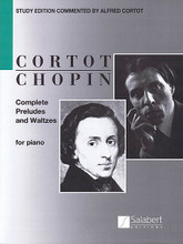 Complete Preludes and Waltzes for Piano (ed. Alfred Cortot). By Frederic Chopin (1810-1849). Edited by Alfred Cortot. For Piano Solo (PIANO SOLO). Piano. Softcover. 178 pages. Editions Salabert #SLB5933. Published by Editions Salabert.

Study edition with commentary by Alfred Cortot.