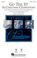 Go Tell It! ((A Christmas Celebration)). Arranged by Mark A. Brymer. For Choral (SATB). Sacred Christmas Choral. Published by Hal Leonard.

Opening with the tender strains of “Infant Holy, Infant Lowly,” this contemporary setting then moves into the joyful strains of “Go Tell It on the Mountain,” over an exciting percussion groove. Weaving in snippets of other familiar carols, this work will energize your Christmas programming and bring a freshness to the season your listeners will enjoy.

Songs:

    Go Tell It On the Mountain 
    Infant Holy, Infant Lowly 
    O Come, All Ye Faithful (Adeste Fideles) 

Minimum order 6 copies.