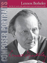Composer Portraits: Lennox Berkeley (His Life & Work with Authoritative Text and Selected Music). Composed by Lennox Berkeley (1903-1989). Edited by Sam Lung. For Piano Solo (Piano). Music Sales America. Softcover. 48 pages.

The Composer Portraits series offers unique and original monographs on individual composers. Text and music introductions written by experts are combined with carefully chosen selections of newly-engraved music to give a concise but informed overview of the life and work of each composer. This edition focuses on the life and works of the English composer Lennox Berkeley. Edited by Sam Lung, with notes by Michael Berkeley and Peter Dickinson.