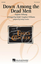 Down Among the Dead Men for Choral (TTB). Festival Choral. 12 pages. Published by Hal Leonard.

One of Vaughan Williams' most popular arrangements for men's voices, this edition is adapted for 3-part male voices with piano. Despite the morbid title, it is a comical farce, with interweaving vocal lines and lots of opportunities for expression.

Minimum order 6 copies.
