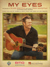 My Eyes by Blake Shelton. For Piano/Vocal/Guitar. Piano Vocal. 8 pages.

This sheet music features an arrangement for piano and voice with guitar chord frames, with the melody presented in the right hand of the piano part as well as in the vocal line.