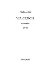 Via Crucis (for Piano Quartet Score and Parts). Composed by Paul Mealor. For Piano Quartet (Score & Parts). Music Sales America. Softcover.