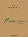 Due North composed by Michael Sweeney. For Concert Band (Score & Parts). MusicWorks Grade 2. Grade 2. Published by Hal Leonard.