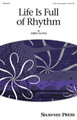 Life Is Full of Rhythm (Together We Sing Series). Composed by Greg Gilpin. 4-Part Speech Chorus. Choral. 16 pages. Published by Shawnee Press.

Vocal speech allows the singer to learn how rhythms look, sound, and feel, while developing their musicianship skills, add dynamics, vocal expressions, and creative fun with hand and body percussion, if no drums are used. The “rhythms of life” are all around us and this unique programming piece is perfect for their musical expression.

Minimum order 6 copies.