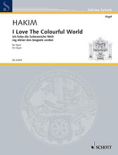 I Love the Colorful World composed by Naji Hakim (1955-). For Organ. Organ Collection. Softcover. 28 pages. Schott Music #ED20497. Published by Schott Music.