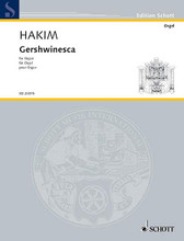 Gershwinesca (Organ Solo). Composed by Naji Hakim (1955-). For Organ. Piano. 44 pages. Schott Music #ED20375. Published by Schott Music.