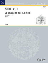 La Chapelle des Abimes Op. 26 ((1973) Organ). Composed by Jean Guillou (1930-). For Organ. Schott. 28 pages. Schott Music #ED9798. Published by Schott Music.