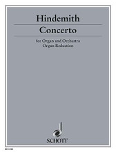 Organ Concerto Arr For Solo Organ composed by Paul Hindemith (1895-1963). Schott. Organ reduction. 52 pages. Schott Music #ED5388. Published by Schott Music.