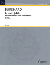 In Dulci Jubilo Op. 28, No. 2 (Organ). Composed by Willy Burkhard (1900-1955). For Organ. Schott. 15 pages. Schott Music #ED2242. Published by Schott Music.