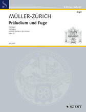 Prelude and Fugue Op. 22 (Organ). Composed by Paul Müller-Zürich and Paul M. For Organ. Schott. 10 pages. Schott Music #ED2337. Published by Schott Music.