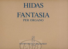 Fantasia (Hommage to Franz Liszt) (Organ Solo). Composed by Frigyes Hidas. For Organ. EMB. 20 pages. Editio Musica Budapest #Z12588. Published by Editio Musica Budapest.