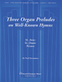 Three Organ Preludes on Well Known Hymns Organ Collection for Organ. Shawnee Press. 16 pages. Shawnee Press #HF5225. Published by Shawnee Press.