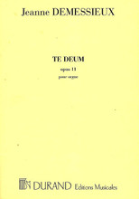 Te Deum, Op. 11 (Organ Solo). Composed by Jeanne Demessieux (1921-1968). For Organ. Editions Durand. 12 pages. Editions Durand #DF1387700. Published by Editions Durand.