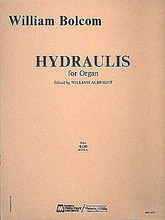 Hydraulis (Organ Solo). Composed by William Bolcom. For Organ. Organ Solo. Edward B. Marks Music #MS1855. Published by Edward B. Marks Music.

Sheet Music.