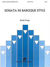 Sonata in Baroque Style composed by Gordon Young. For Organ. Fred Bock Publications. Fred Bock Music Company #BG0939. Published by Fred Bock Music Company.

Church and concert organists will welcome Gordon Young's companion piece to his very popular “Prelude in a Classic Style” published by Lorenz. This sonata is a very playable composition in three movements and suitable for concert or church prelude. 6:30 minutes. Medium easy level.