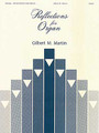 Reflections for Organ composed by Gilbert M. Martin (1941-). For Organ. Fred Bock Publications. 24 pages. Fred Bock Music Company #BG0865. Published by Fred Bock Music Company.

This collection of seven original compositions is very useful as prelude, postlude, and offertory music for worship service, or even for wedding celebrations and funeral observances. With pedal parts that are relatively easy to master on all selections, the pieces vary in difficulty level.