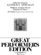 Fantasia in F Minor, K.608 (Great Performer's Edition) (Organ Solo). Composed by Wolfgang Amadeus Mozart (1756-1791). Edited by Anthony Newman. For Organ (Organ). Organ Large Works. 16 pages. G. Schirmer #ED48002. Published by G. Schirmer.